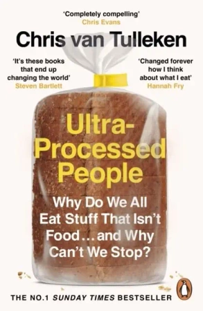 Ultra-Processed People. Why Do We All Eat Stuff That Isn’t Food… and Why Can’t We Stop? wer. angielska - Chris van Tulleken