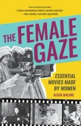 The Female Gaze - Alicia Malone