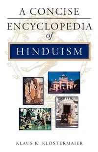 A Concise Encyclopedia of Hinduism - Klostermaier Klaus K.
