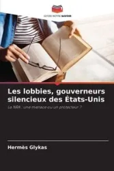 Les lobbies, gouverneurs silencieux des États-Unis - Glykas Hermès