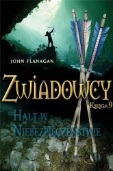 Zwiadowcy T.9 Halt w niebezpieczeństwie - John Flanagan