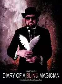 Diary of a Blind Magician - Gary Haun