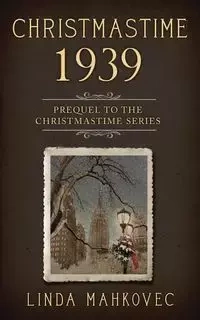 Christmastime 1939 - Linda Mahkovec