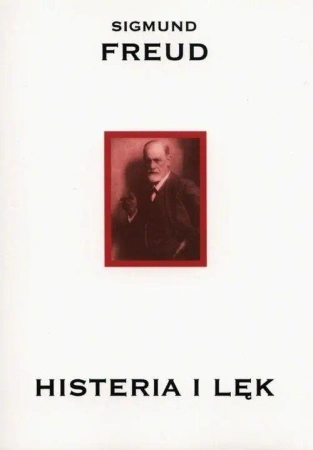 Histeria i lęk - Sigmund Freud