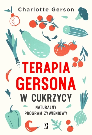 Terapia Gersona w cukrzycy. Naturalny program żywieniowy - Charlotte Gerson