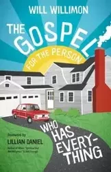 Gospel for the Person Who Has Everything - Will Willimon
