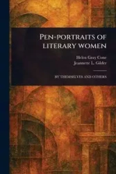 Pen-portraits of Literary Women - Helen Cone Gray