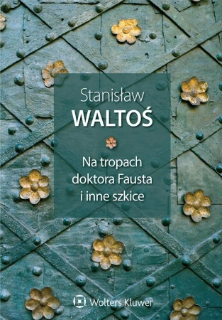 Na tropach doktora Fausta i inne szkice - Stanisław Waltoś