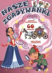 Nasze Zgadywanki - opracowanie zbiorowe