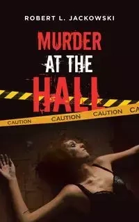 Murder at the Hall - Robert L. Jackowski
