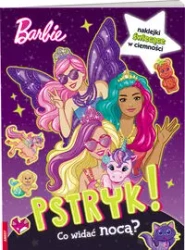 Barbie. Pstryk! Co widać nocą? - praca zbiorowa