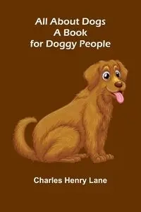 All About Dogs - Henry Lane Charles