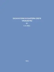 Excavations in Eastern Crete - Hall E. H.
