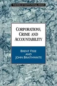 Corporations, Crime and Accountability - Brent Fisse