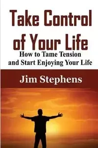 Take Control of Your Life - Jim Stephens