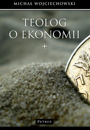 Teolog o ekonomii - Michał Wojciechowski