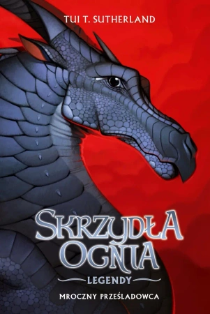 Skrzydła ognia. Legendy.Mroczny Prześladowca - Tui T. Sutherland