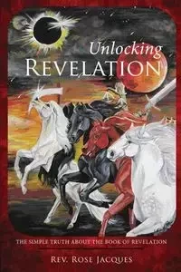 Unlocking Revelation - Jacques Rose