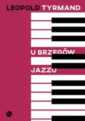 U brzegów jazzu - Leopold Tyrmand