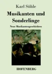 Musikanten und Sonderlinge - Karl Söhle