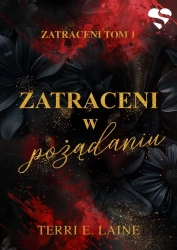 Zatraceni w pożądaniu. Tom 1 - Terri Laine E.