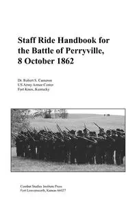 Staff Ride Handbook for the Battle of Perryville, 8th October , 1862 - S. Cameron Robert