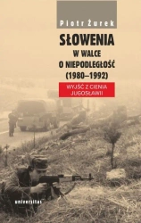 eBook Słowenia w walce o niepodległość (1980-1992) - Piotr Żurek epub mobi