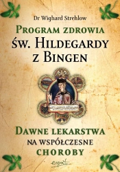 Leczenie chorób duszy. Terapia Hildegardowa dla cierpiących na depresję, lęki, napięcia i stres wyd. 2023 - Wighard Strehlow