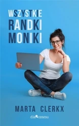 Wszystkie randki Moniki - Marta Clerkx