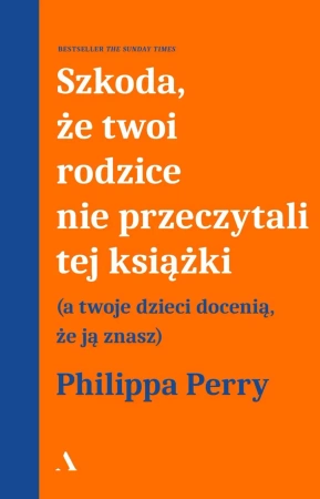 Szkoda, że twoi rodzice nie przeczytali tej... - Perry Philippa