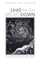 Until the Sun Breaks Down - Joseph Nicolello