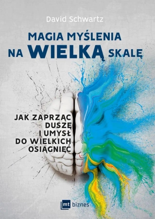 Magia myślenia na wielką skalę - David Schwartz