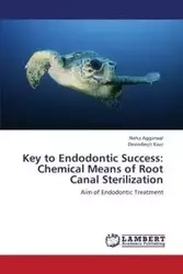 Key to Endodontic Success - Aggarwal Neha