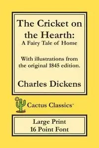 The Cricket on the Hearth (Cactus Classics Large Print) - Charles Dickens