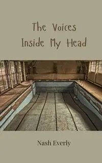 The Voices Inside My Head - Everly Nash