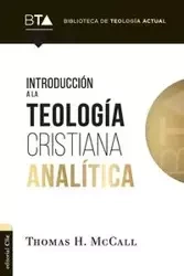 Introducción a la teología cristiana analítica - Thomas H. McCall