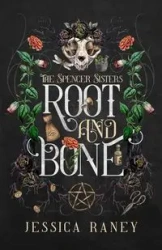 Root and Bone - Jessica Raney