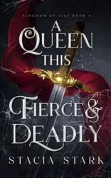 A Queen this Fierce and Deadly - Stacia Stark