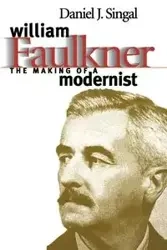 William Faulkner - Daniel Joseph Singal