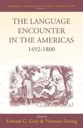 The Language Encounter in the Americas, 1492-1800 - Gray Edward G.