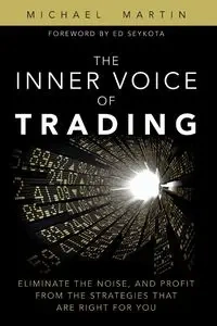 Inner Voice of Trading, The - MARTIN MICHAEL
