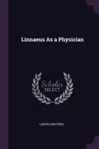 Linnaeus As a Physician - Hektoen Ludvig