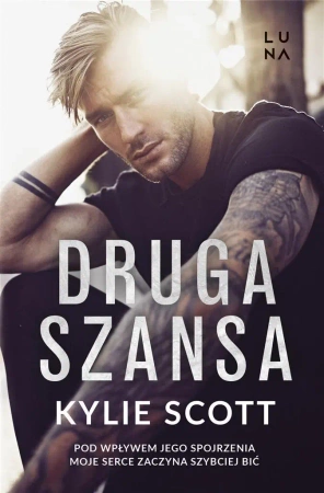 Druga szansa - Kylie Scott, Emilia Skowrońska
