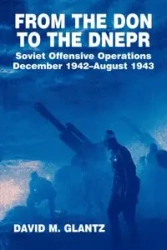 From the Don to the Dnepr - David M. Glantz