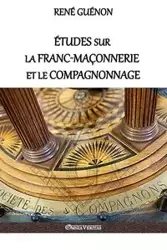 Études sur la franc-maçonnerie et le compagnonnage - Guénon René