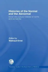 Histories of the Normal and the Abnormal - Waltraud Ernst