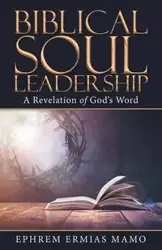 Biblical Soul Leadership - Mamo Ephrem Ermias