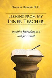 Lessons from My Inner Teacher - Brunink Ph. D. Sharon a.