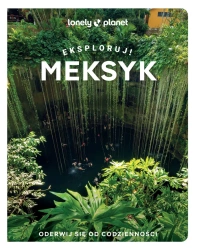 Meksyk. Eksploruj! - Opracowanie zbiorowe