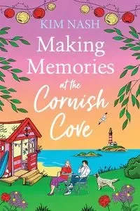 Making Memories at the Cornish Cove - Kim Nash